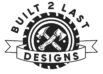 Built 2 Last Designs